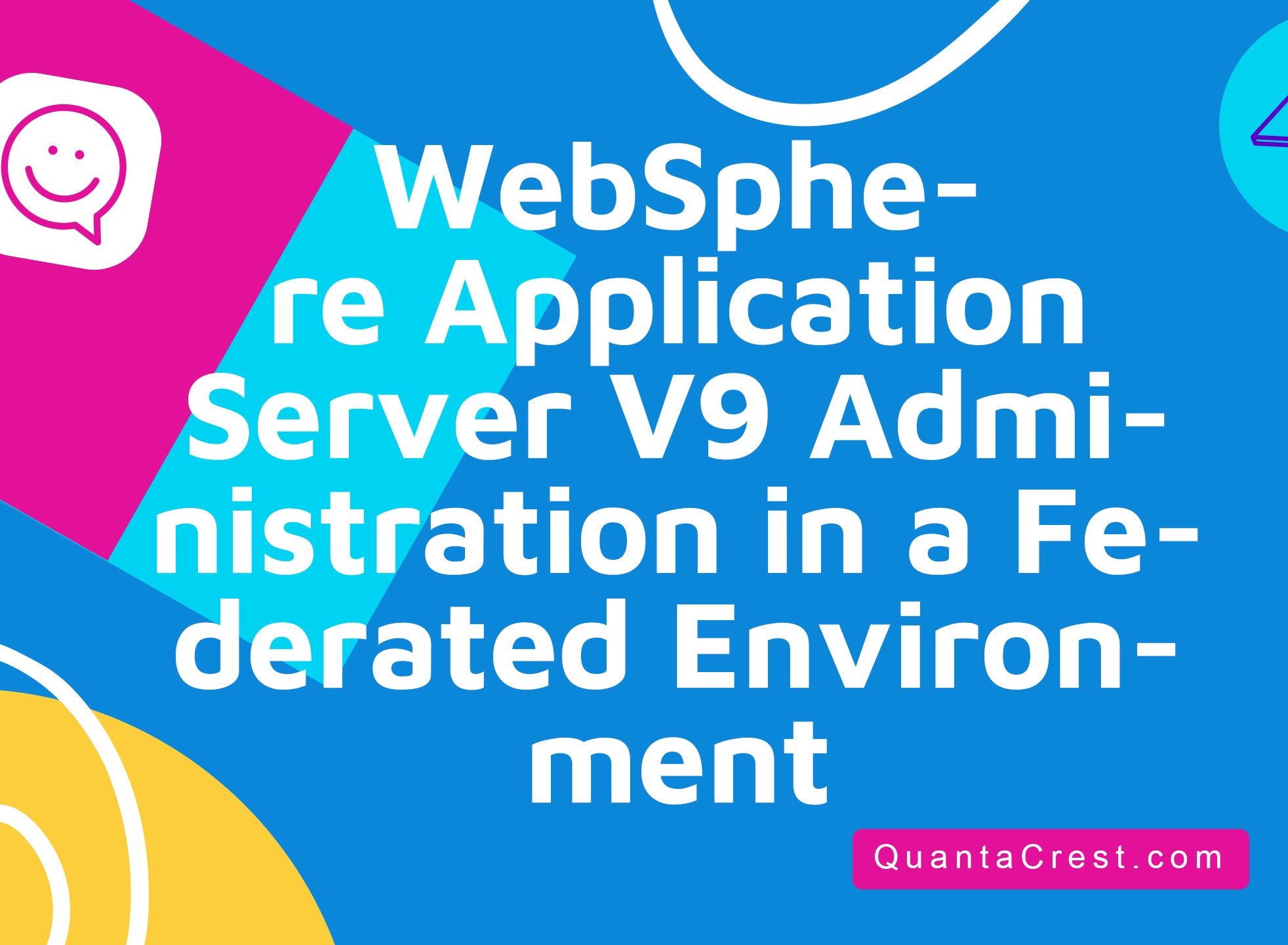 WebSphere Application Server V9 Administration in a Federated Environment